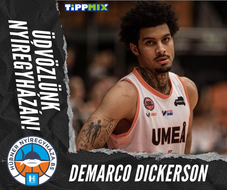 LÉGIÓSCSERE: DEMARCO DICKERSON AZ ÚJ JÁTÉKOSUNK